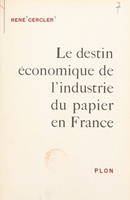 Le destin économique de l'industrie du papier en France, Avec un dépliant