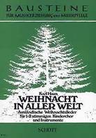 Weihnacht in aller Welt, Ausländische Weihnachtslieder. children's choir (SMez) with instruments. Partition vocale/chorale et instrumentale.