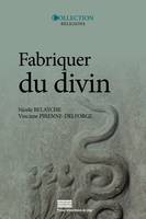 Fabriquer du divin, Constructions et ajustements de la représentation des dieux dans l’Antiquité