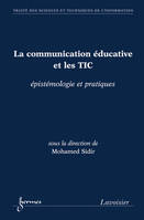 La communication éducative et les TIC : épistémologie et pratiques, épistémologie et pratiques