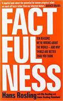 Factfulness: Ten Reasons We're Wrong About The World - And Why Things Are Better Than You