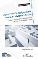 L'épreuve de l'enseignement moral et civique à l'école, Analyse psychanalytique de l'embarras de trois professeurs des écoles