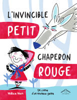 L'invincible Petit Chaperon Rouge, Un conte d'un nouveau genre