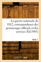 La guerre nationale de 1812. Tome 1, Partie 1