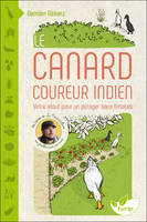 Le Canard coureur indien - Votre atout pour un potager sans limaces