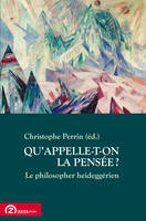 Qu'appelle-t-on la pensée?, Le philosopher heideggérien