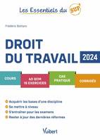 Les Essentiels du Sup : Droit du travail 2024, Cours - QCM - Exercices - Corrigés