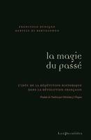 La Magie du Passé, L'idée de la répétition historique dans la Révolution française