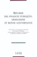 réformes des finances publiques, démocratie et bonne gouvernance, actes de la 1ère Université de printemps de finances publiques du Groupement européen de recherches en finances publiques, GERFIP, [Paris, 27-29 avril 2004]