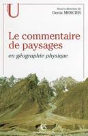 Le commentaire de paysages en géographie physique, documents et méthodes