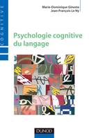 Psychologie cognitive du langage, de la reconnaissance à la compréhension