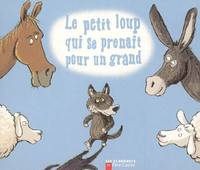 LE PETIT LOUP QUI SE PRENAIT POUR UN GRAND, un conte de la tradition bulgare