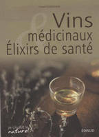 Vins médicinaux & élixirs de santé