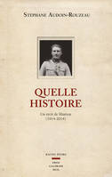 Quelle Histoire. Un récit de filiation (1914-2014), Un récit de filiation (1914-2014)