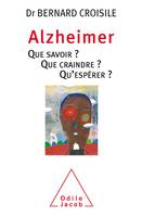 Alzheimer que savoir que craindre qu'éspérer