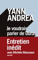 Je voudrais parler de Duras, Entretien inédit