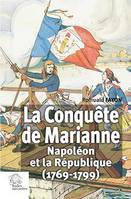 La conquête de Marianne, Napoléon et la République (1769-1799)