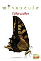 5, Minuscule - Poche - Tome 05, l'effet papillon