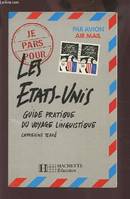 Je pars pour les Etats-Unis, guide pratique du voyage linguistique