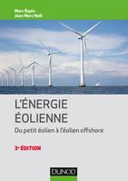 Énergie éolienne - 3e éd. - Du petit éolien à l'éolien off shore, Du petit éolien à l'éolien offshore