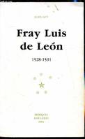 Fray Luis de Léon 1528-1591, 1528-1591