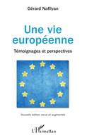 Une vie européenne, Témoignages et perspectives - Nouvelle édition revue et augmentée