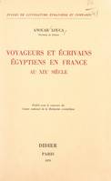 Voyageurs et écrivains égyptiens en France au XIXe siècle