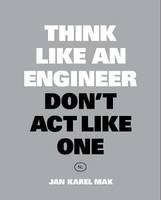 Think Like an Engineer, Don't Act Like One /anglais