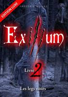 Exilium, 2, Les legs noirs, Parties 1 & 2