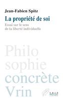 La propriété de soi, Essai sur le sens de la liberté individuelle