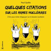 Quelques citations sur les armes nucléaires, À lire pour éviter d'appuyer sur le bouton nucléaire