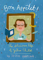 BON APPETIT  THE DELICIOUS LIFE OF JULIA CHILD