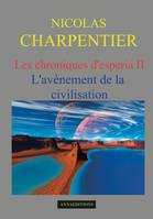 Les chroniques d'Esperia Tome 2, L'avènement de la civilisation