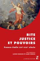 Rite, justice et pouvoirs, France-Italie XIVe-XIXe siècle