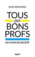 Tous de bons profs / un choix de société, Un choix de société