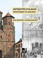 Antiquités de l'Alsace ou Châteaux, églises et autres monuments des départements du Haut- et du Bas-Rhin, Ou châteaux, églises et autres monuments des départements du haut- et du bas-rhin