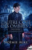 L'autre côté des ombres, 2, Frédéric Cendrevent, L'autre côté des ombres, T2