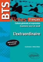 BTS Français - Culture générale et expression - L'extraordinaire - Examens 2017 et 2018