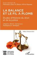 La balance et le fil à plomb, Études d'histoire du droit et de la justice