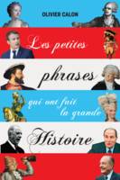 Les petites phrases qui ont fait la grande histoire