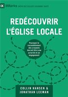 Redécouvrir l'Eglise locale [9Marks], Pourquoi le rassemblement des croyants devrait être une priorité et un engagement