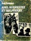 Abel Rodriguez et ses frères, roman