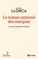 Le roman national des marques, Raconter la France d'aujourd'hui