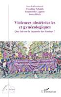 Violences obstétricales et gynécologiques, Que fait-on de la parole des femmes?