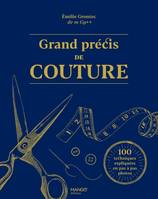 Grand précis de couture, 100 techniques expliquées en pas à pas photos