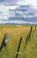 Aussi longtemps que l'herbe poussera et que couleront les rivières, Roman