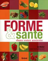 Forme et santé dans votre assiette