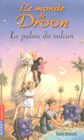 2, Le monde de Droon - tome 2 Le palais du volcan