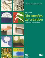 dix annees de creation., collections du Mobilier national