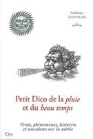 PETIT DICO DE LA PLUIE ET DU BEAU TEMPS (LE)